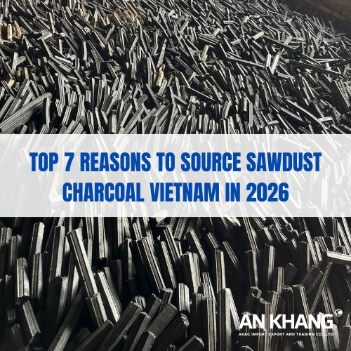 Top 7 Reasons to Source Sawdust Charcoal Vietnam in 2026